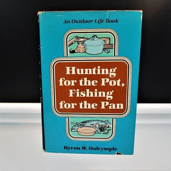 Hunting for Pot Fishing for the Pan Byron Dalrymple 1981 HC DJ Survival Prepper - Picture 1 of 12